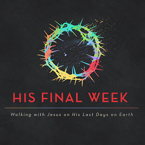 Image: His Final Week Message Series Cover